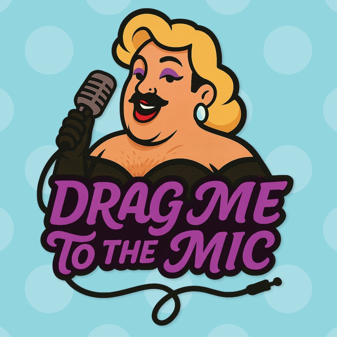 Drag Me to the Mic